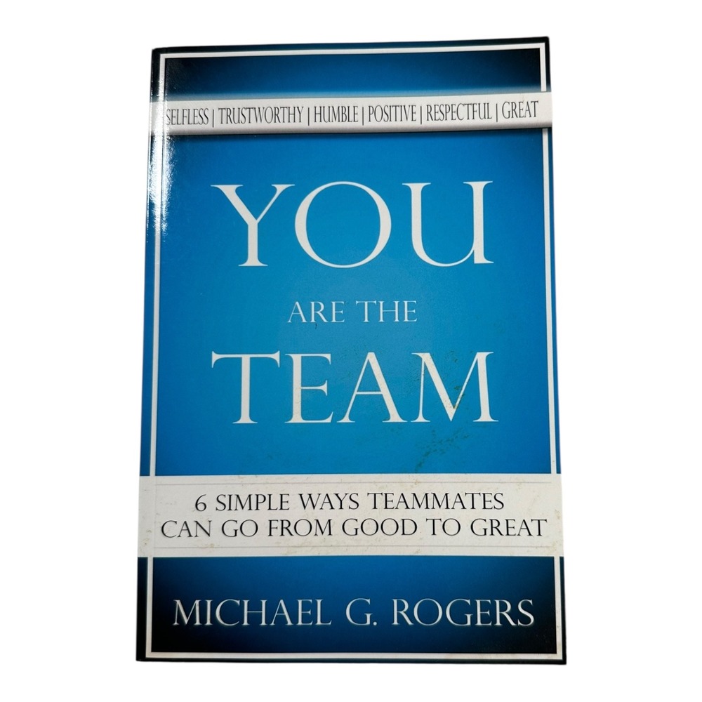 You Are The Team Michael G Rogers Teamwork Leadership Book‎